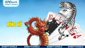 Rồng Hổ 8XBET - Sảnh Cá Cược Casino Hot Nhất Năm 2025