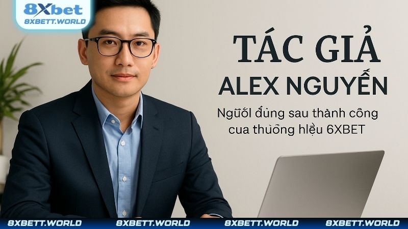 Tư duy đột phá và hành trình khởi tạo 8XBET của Tác giả