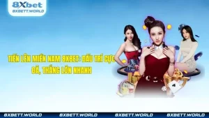 Tiến Lên Miền Nam 8XBET: Đấu Trí Cực Đã, Thắng Lớn Nhanh